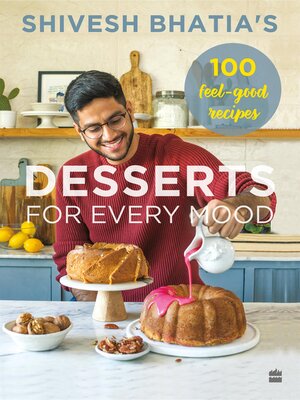 cover image of Shivesh Bhatia's Desserts for Every Mood